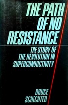 The Path of No Resistance: The Story of the Revolution in Superconductivity - £2.67 GBP