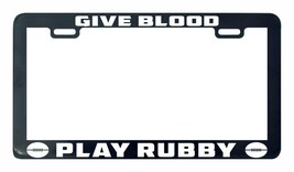 Give Blood Play Rugby license Plate Frame holder tag - $5.99