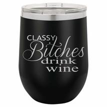 Classy B@tches Drink Wine | 12oz Stainless Steel Stemless Wine Glass Tum... - £15.65 GBP
