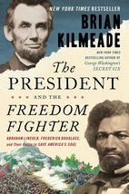 The President and the Freedom Fighter: Abraham Lincoln, Frederick Douglass, and  - £7.86 GBP