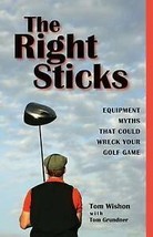 Brand New Tom Wishon Golf Book. The Right Sticks. - £23.99 GBP
