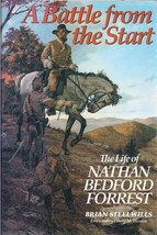 A Battle from The Start, Life of Nathan Bedford Forrest by Brian Steel W... - £15.95 GBP