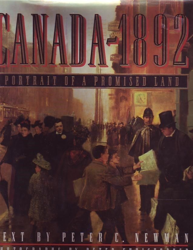 Canada-1892: Portrait of a Promised Land by Peter Charles Newman (1992, ... - $8.27