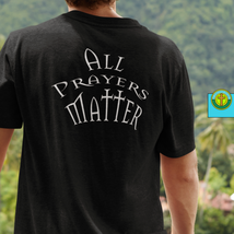 Bella &amp; Canvas Short Sleeve Tee &quot;All Prayers Matter&quot; Printed on Back whi... - $21.74+