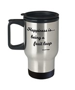 Happiness Travel Mug - Insulated Stainless Steel - Happiness Is. Being A... - $24.45