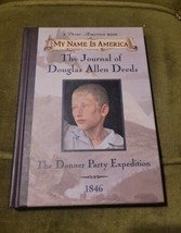 My Name Is America: The Journal Of Douglas Allen Deeds, Donner Party Expedition - £5.85 GBP