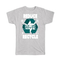 Reduce Reuse Recycle : Gift T-Shirt Ecology Ecological Go Green Love Plants Orga - £19.57 GBP