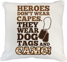 Heroes Don&#39;t Wear Capes They Wear Dog Tags and Camo! Camouflage Print Pillow Cov - £20.56 GBP