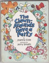 1982 The Clown Arounds Have A Party Joanna Cole Parents Magazine 1st ED. HC Book - £11.95 GBP