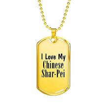 Love My Chinese Shar-Pei - 18k Gold Finished Luxury Dog Tag Necklace Lover Owner - £39.70 GBP
