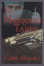 The Mosquito Tapes by Chris Holmes - £3.95 GBP