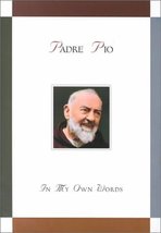 Padre Pio: In My Own Words Chiffolo, Anthony - $6.79