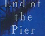 The End Of The Pier [Hardcover] Grimes, Martha - $2.93