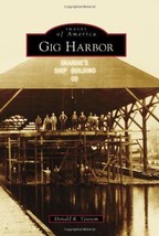 Gig Harbor (Images of America) - £7.40 GBP