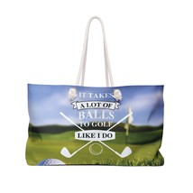 Personalised/Non-Personalised Weekender Bag, It takes a lot of Balls to Golf lik - £39.08 GBP