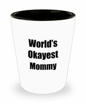 Mommy Shot Glass Worlds Okayest Funny Gift Idea For Liquor Lover Alcohol 1.5oz S - £10.22 GBP
