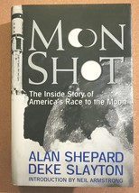 Moon Shot The Inside Story of America&#39;s Race to the Moon Deke Slayton Alan Shepa - £5.40 GBP