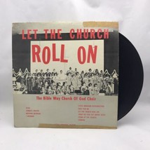 The Bible Way Church of God Choir Let The Church Roll On 1962 King 736 Obscure - £23.01 GBP