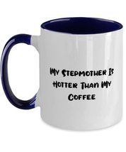 Special Stepmother Gifts, My Stepmother Is Hotter Than My Coffee, Sarcasm Christ - £15.37 GBP