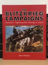 The Blitzkrieg Campaigns: Germany&#39;s &#39;Lightning War&#39; Strategy in Action - VG - £14.22 GBP