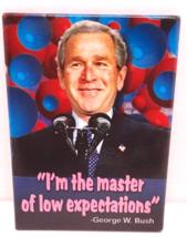 George W Bush &quot;Master of Low Expectations&quot; Refrigerator Magnet - $6.93