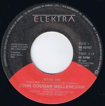 John Cougar Mellencamp Rave On 45 rpm Tutti Fruitti Canadian Pressing - £3.10 GBP