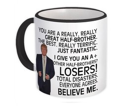 Gift For Great HALF-BROTHER Trump : Gift Mug Birthday Christmas Day Family Funny - £12.74 GBP