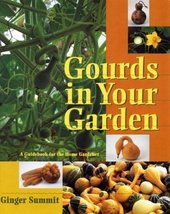Gourds in Your Garden: A Guidebook for the Home Gardener [Paperback] Sum... - £8.64 GBP
