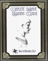 Complete Bargue Drawing Course (Burst Books, 2021) [Paperback] BurstBooks - £17.94 GBP