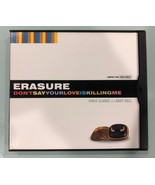 ERASURE DON&#39;T SAY YOUR LOVE IS KILLING ME CD - $8.50