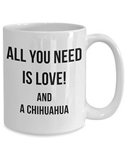 All You Need Is Love And A Chihuahua Mug - Dog Lover Coffee Cup - Pet Owner Gift - £13.27 GBP