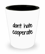 Dont Hate Cooperate Shot Glass Funny Gift Idea For Liquor Lover Alcohol 1.5oz Sh - £10.14 GBP