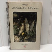 Time Life Foods of the World - American Cooking: The Northwest - Spiral Bound - $7.12