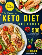 The Essential Keto Diet Cookbook 2022: 500 Quick And Delicious Low-Carb ... - $10.99