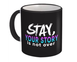 Your Story Is Not Over : Gift Mug Art Print Suicide Prevention Awareness Support - £12.50 GBP