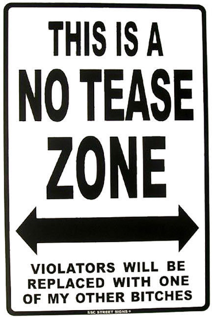 No Tease Zone Violators will be Replaced Side Piece Aluminum Sign - $17.95