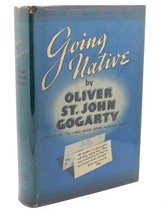 Oliver St. John Gogarty GOING NATIVE  1st Edition 1st Printing - £59.45 GBP