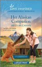 Her Alaskan Companion: An Uplifting Inspirational Romance (K-9 Companions, 15) [ - £2.33 GBP