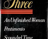 Three: An Unfinished Woman; Pentimento; Scoundrel Time by Lillian Hellma... - £3.58 GBP