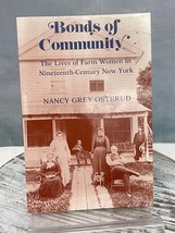 Bonds of Community: The Lives of Farm Women in Nineteenth-Century New York - £5.86 GBP