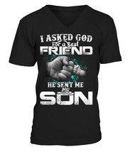 I Asked God For A Best Friend He Sent Me My Son V-Neck T-shirt - Perfect Father&#39; - £21.72 GBP