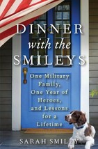 Dinner with the Smileys: One Military Family, One Year of Heroes, and Le... - £7.47 GBP