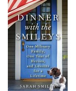 Dinner with the Smileys: One Military Family, One Year of Heroes, and Le... - $13.65 CAD