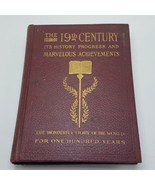 The 19th Century Its History Progress And Marvelous Achievements Book 19... - £23.26 GBP