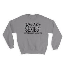 Worlds Sexiest Government Employee : Gift Sweatshirt Profession Work Friend Cowo - £22.89 GBP