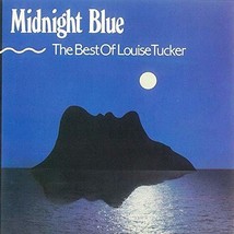Midnight Blue: The Best of Louise Tucker [Audio CD] Louise Tucker - £50.64 GBP