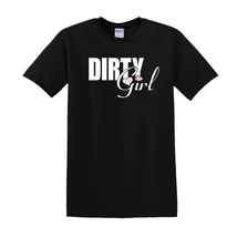 Dirty Girl - T-Shirt - $14.00