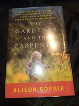 Gardener and the Carpenter: What the New Science of Child Development Tells - £7.14 GBP