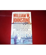 COURAGE IN ASHES By William W. Johnstone *Excellent Condition* - $90.48 MXN
