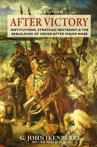 After Victory: Institutions, Strategic Restraint, and the Rebuilding of ... - $12.84